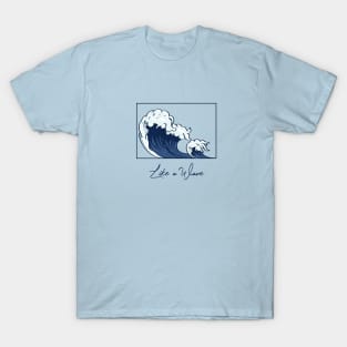 LIKE A WAVE T-Shirt